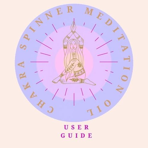 Chakra Spinner Meditation Oil User Guide
